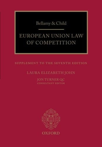 Bellamy & Child: European Union Law Of Competition: Supplement To The Seventh Edition
