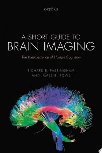 A Short Guide to Brain Imaging: The Neuroscience of Human Cognition