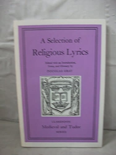 A Selection of religious lyrics (Clarendon medieval and Tudor series)