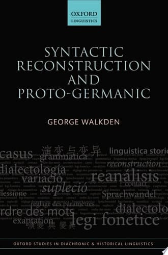 Syntactic Reconstruction and Proto-Germanic (Oxford Studies in Diachronic and Historical Linguistics)