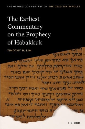 The Earliest Commentary on the Prophecy of Habakkuk (Oxford Commentary On The Dead Sea Scrolls)