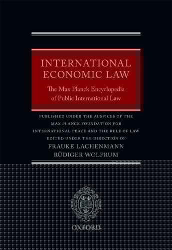 International Economic Law: The Max Planck Encyclopedia of Public International Law (Thematic)