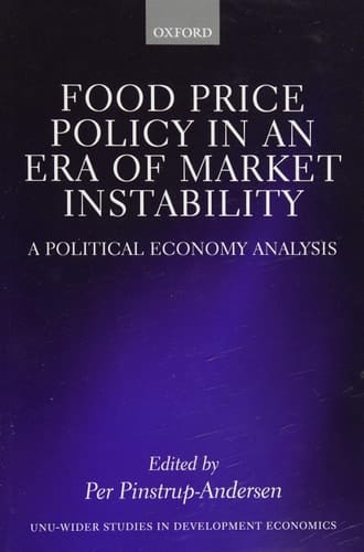 Food Price Policy in an Era of Market Instability: A Political Economy Analysis (WIDER Studies in Development Economics)