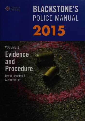 Blackstone's Police Manual Volume 2: Evidence and Procedure 2015 (Blackstone's Police Manuals)