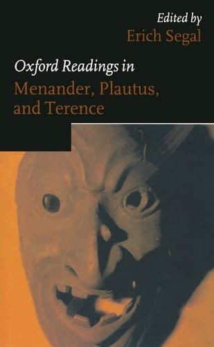 Oxford Readings in Menander, Plautus, and Terence (Oxford Readings in Classical Studies)