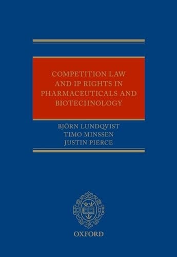 Competition Law and IP Rights in Pharmaceuticals and Biotechnology