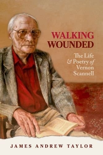 Walking Wounded: The Life and Poetry of Vernon Scannell