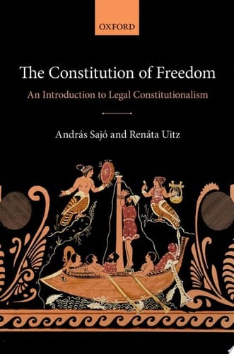 The Constitution of Freedom: An Introduction to Legal Constitutionalism