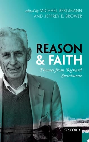 Reason and Faith: Themes from Richard Swinburne