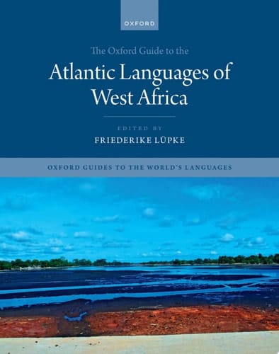 The Oxford Guide to the Atlantic Languages of West Africa (Oxford Guides to the World's Languages)