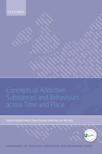 Concepts of Addictive Substances and Behaviours across Time and Place (Governance of Addictive Substances and Behaviours Series)