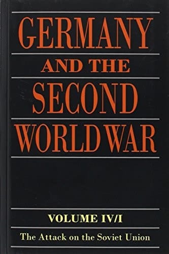 Germany and the Second World War: Volume IV: The Attack on the Soviet Union