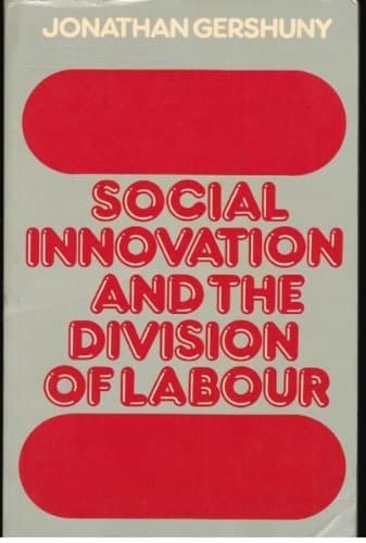 Social Innovation and the Division of Labor (The Library of Political Economy)