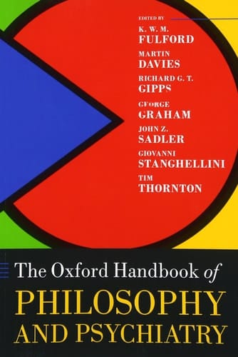 The Oxford Handbook of Philosophy and Psychiatry