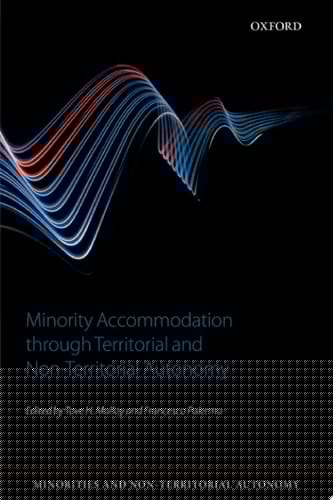 Minority Accommodation through Territorial and Non-Territorial Autonomy (Minorities & Non-territorial Autonomy)