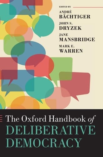 Oxford Handbook of Deliberative Democracy (Oxford Handbooks)