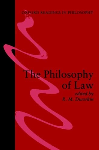 The Philosophy of Law (Oxford Readings in Philosophy)