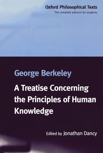 A Treatise Concerning the Principles of Human Knowledge (Oxford Philosphical Texts)