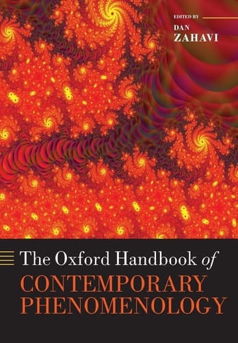 The Oxford Handbook of Contemporary Phenomenology (Oxford Handbooks in Philosophy)