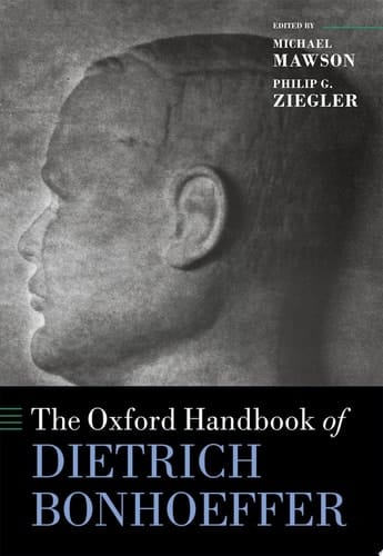 The Oxford Handbook of Dietrich Bonhoeffer (Oxford Handbooks)