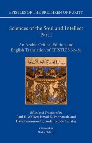 Sciences of the Soul and Intellect, Part I: An Arabic Critical Edition and English Translation of Epistles 32-36 (Epistles of the Brethren of Purity)
