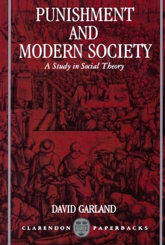 Punishment and Modern Society: A Study in Social Theory (Clarendon Paperbacks)