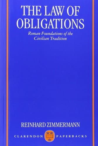 The Law of Obligations: Roman Foundations of the Civilian Tradition