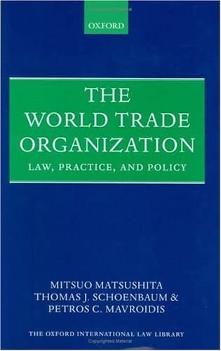The World Trade Organization: Law, Practice and Policy (Oxford International Law Library)