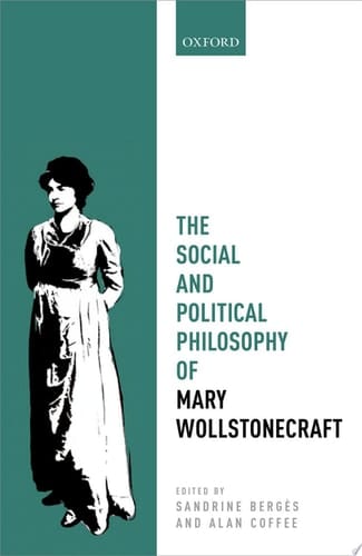 The Social and Political Philosophy of Mary Wollstonecraft (Mind Association Occasional Series)