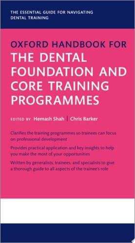 Oxford Handbook for the Dental Foundation and Core Training Programmes (Oxford Medical Handbooks)