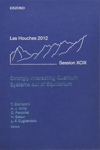 Strongly Interacting Quantum Systems out of Equilibrium: Lecture Notes of the Les Houches Summer School: Volume 99, August 2012