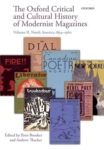 The Oxford Critical and Cultural History of Modernist Magazines: Volume II: North America 1894-1960 (Oxford Critical Cultural History of Modernist Magazines)