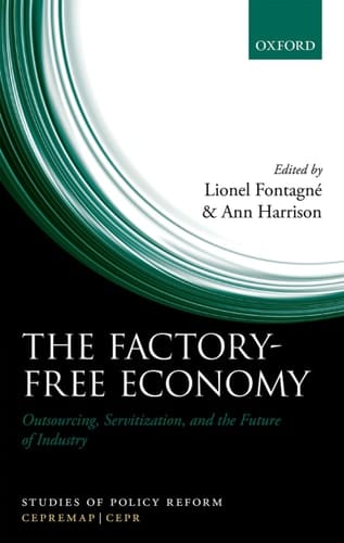 The Factory-Free Economy: Outsourcing, Servitization, and the Future of Industry (Studies of Policy Reform)