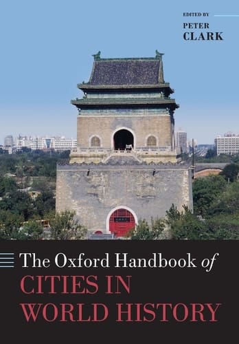 The Oxford Handbook of Cities in World History (Oxford Handbooks)
