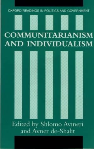 Communitarianism and Individualism (Oxford Readings in Politics and Government)