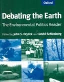 Debating the Earth: The Environmental Politics Reader