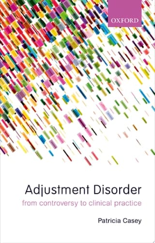 Adjustment Disorders: From Controversy to Clinical Practice