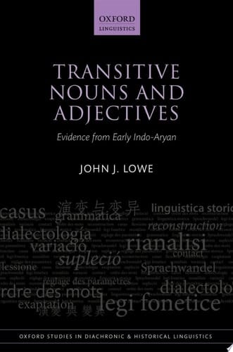 Transitive Nouns and Adjectives: Evidence from Early Indo-Aryan (Oxford Studies in Diachronic and Historical Linguistics)