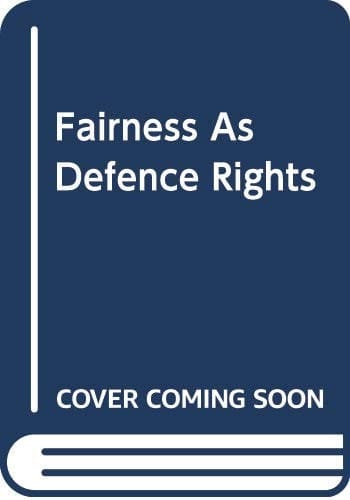 Fairness As Defence Rights