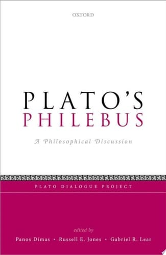 Plato's Philebus: A Philosophical Discussion (Plato Dialogue Project)