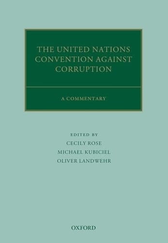 The United Nations Convention Against Corruption: A Commentary (Oxford Commentaries on International Law)
