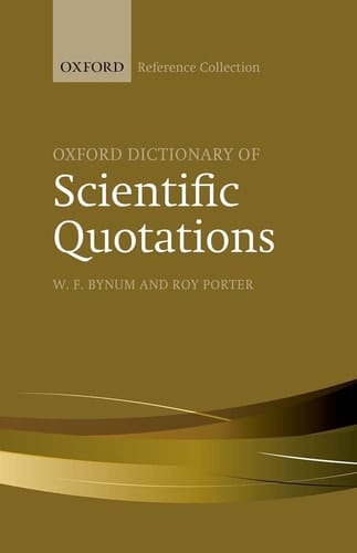 Oxford Dictionary of Scientific Quotations (The Oxford Reference Collection)