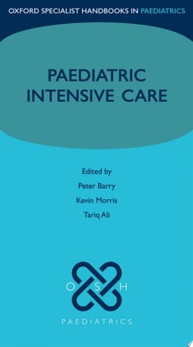 Paediatric Intensive Care (Oxford Specialist Handbooks in Paediatrics)