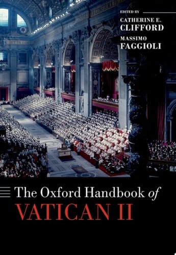 The Oxford Handbook of Vatican II (Oxford Handbooks in Religion and Theology)