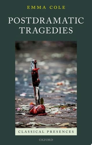 Postdramatic Tragedies (Classical Presences)