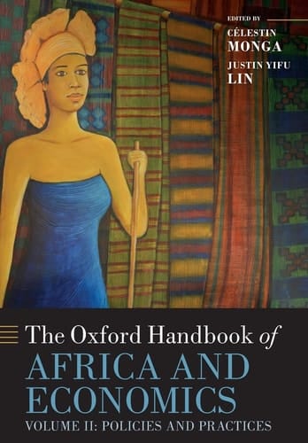 The Oxford Handbook of Africa and Economics: Volume 2: Policies and Practices (Oxford Handbooks)