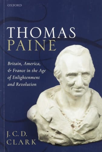 Thomas Paine: Britain, America, and France in the Age of Enlightenment and Revolution