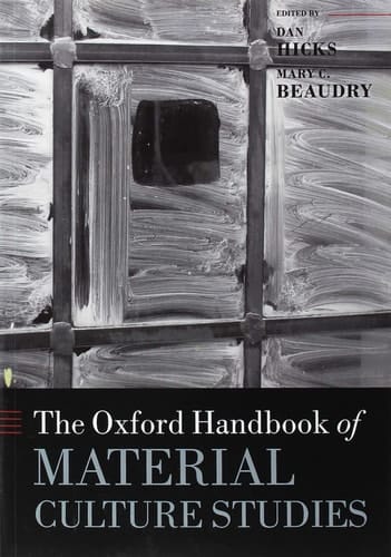 The Oxford Handbook of Material Culture Studies (Oxford Handbooks)