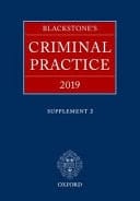 BLACKSTONES CRIMINAL PRACTICE 2019 SUPPLEMENT 2