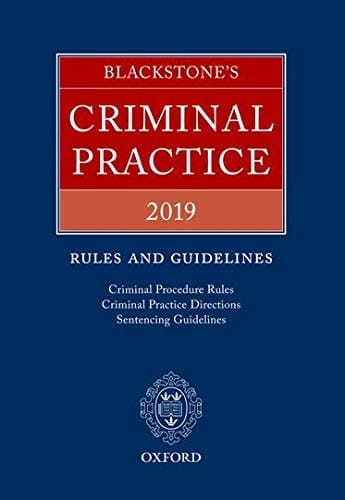 Blackstone's Criminal Practice 2019: Rules and Guidelines